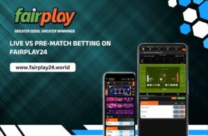 Live vs Pre-Match Betting on fairplay24